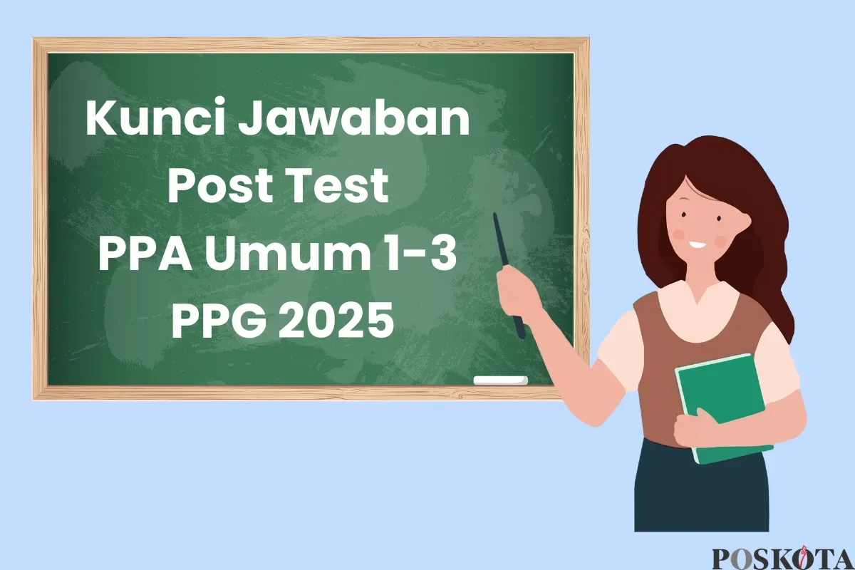 Rahasia Sukses PPG 2025: Kunci Jawaban Post Test PPA Umum 1-3