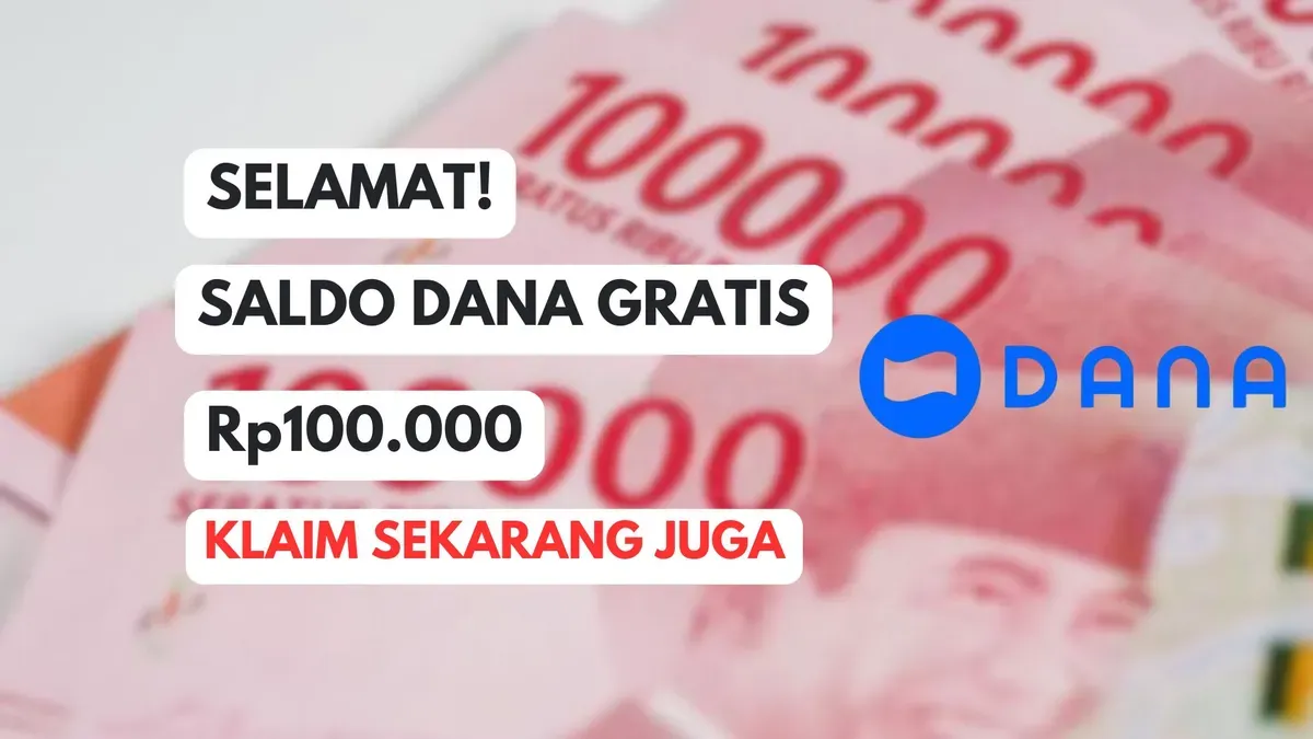 Raih_Saldo_DANA_Gratis_Rp100000_Cara_Mudah__Cepat_Klaimnya Raih Saldo DANA Gratis Rp100.000: Cara Mudah & Cepat Klaimnya!